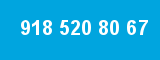 918 520 80 67